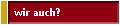 wir auch?